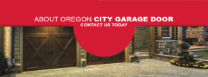 learn about Oregon City Garage Door