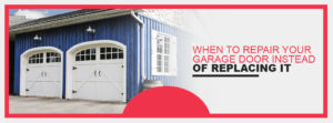when to repair your garage door instead of replacing it showing white carriage style garage doors